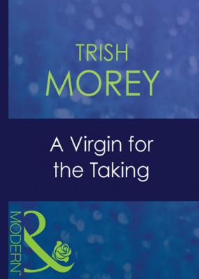 A Virgin For The Taking - Trish Morey
