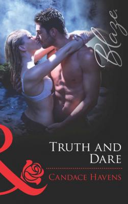 Truth and Dare - Candace Havens