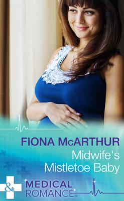 Midwife's Mistletoe Baby - Fiona McArthur