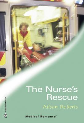 The Nurse's Rescue - Alison Roberts