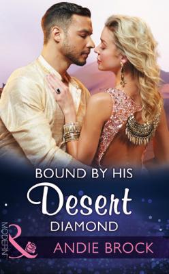 Bound By His Desert Diamond - Andie Brock