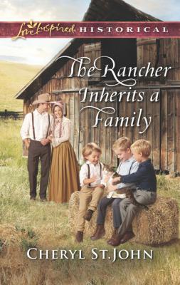 The Rancher Inherits A Family - Cheryl St.John