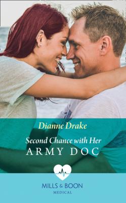 Second Chance With Her Army Doc - Dianne Drake