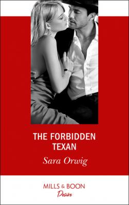 The Forbidden Texan - Sara Orwig