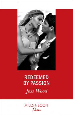 Redeemed By Passion - Joss Wood