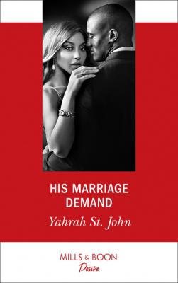 His Marriage Demand - Yahrah St. John