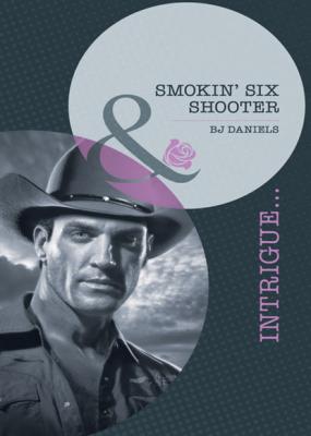Smokin' Six-Shooter - B.J. Daniels