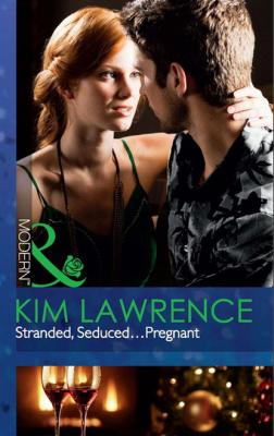 Stranded, Seduced...Pregnant - Kim Lawrence