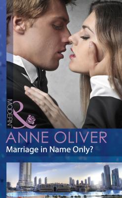 Marriage in Name Only? - Anne Oliver