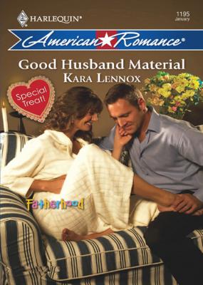 Good Husband Material - Kara Lennox