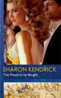 Too Proud to be Bought - Sharon Kendrick