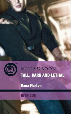 Tall, Dark and Lethal - Dana Marton