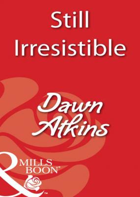 Still Irresistible - Dawn  Atkins