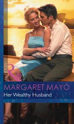 Her Wealthy Husband - Margaret  Mayo