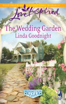 The Wedding Garden - Линда Гуднайт