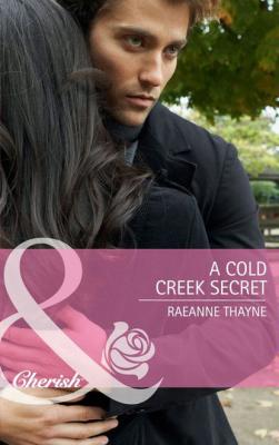 A Cold Creek Secret - RaeAnne Thayne