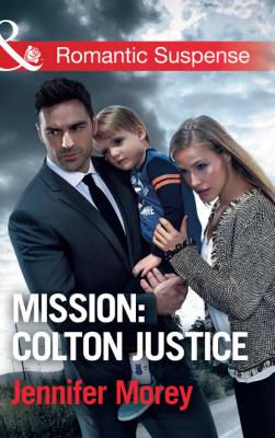 Mission: Colton Justice - Jennifer Morey