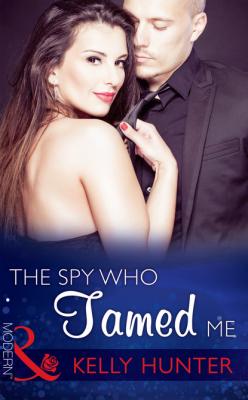The Spy Who Tamed Me - Kelly Hunter