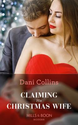 Claiming His Christmas Wife - Dani Collins
