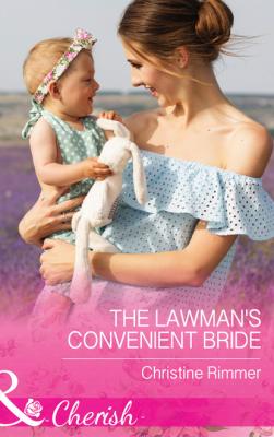 The Lawman's Convenient Bride - Christine Rimmer