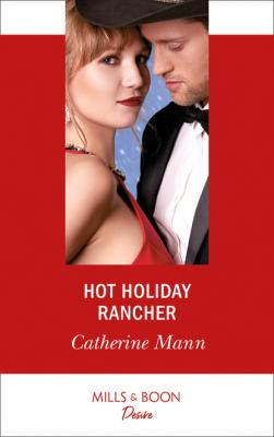 Hot Holiday Rancher - Catherine Mann