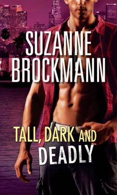 Tall, Dark And Deadly - Suzanne  Brockmann