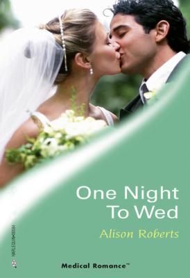 One Night To Wed - Alison Roberts