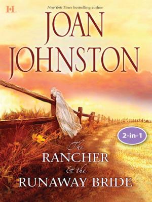 Texas Brides: The Rancher and the Runaway Bride & The Bluest Eyes in Texas - Joan  Johnston