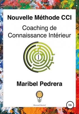 Nouvelle Méthode CCI Coaching de Connaissance Intérieur - Maribel Pedrera