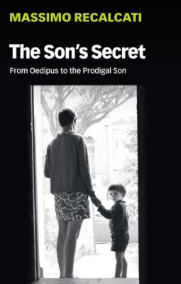 The Son's Secret - Massimo Recalcati