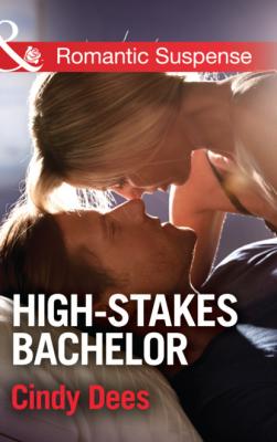 High-Stakes Bachelor - Cindy Dees
