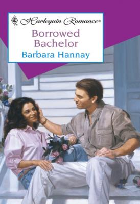 Borrowed Bachelor - Barbara Hannay
