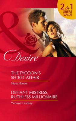 The Tycoon's Secret Affair / Defiant Mistress, Ruthless Millionaire - Yvonne Lindsay