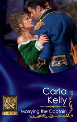 Marrying the Captain - Carla Kelly
