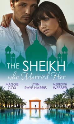 The Sheikh Who Married Her - Lynn Raye Harris
