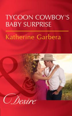 Tycoon Cowboy's Baby Surprise - Katherine Garbera