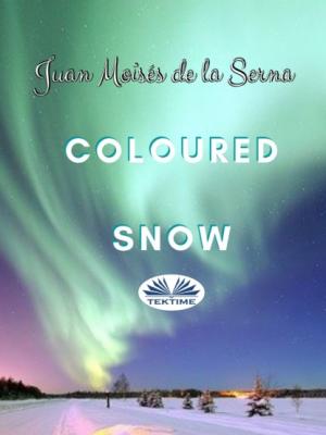 Coloured Snow - Juan Moisés De La Serna