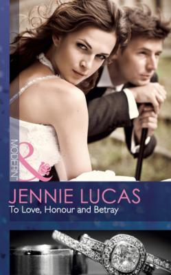 To Love, Honour and Betray - Jennie Lucas