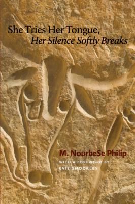 She Tries Her Tongue, Her Silence Softly Breaks - M. NourbeSe Philip