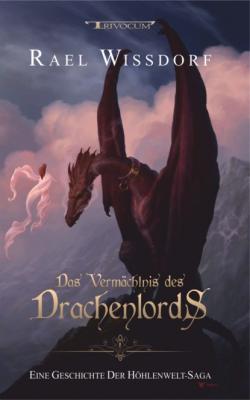 Das Vermächtnis des Drachenlords - Rael Wissdorf