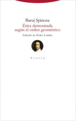 Ética demostrada según el orden geométrico - Baruj Spinoza
