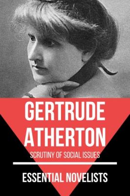 Essential Novelists - Gertrude Atherton - Gertrude  Atherton