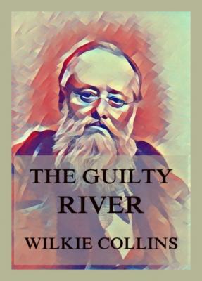 The Guilty River - Wilkie Collins