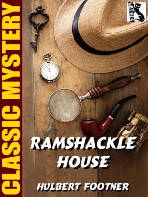 Ramshackle House - Footner Hulbert