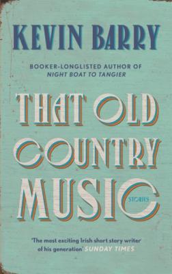 That Old Country Music - Кевин Барри