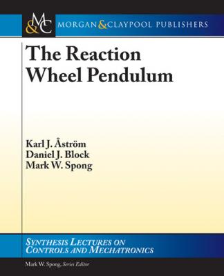 The Reaction Wheel Pendulum - Daniel J. Block
