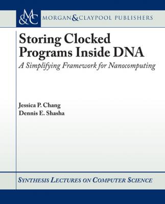 Storing Clocked Programs Inside DNA - Dennis  Shasha
