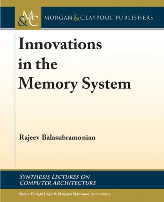 Innovations in the Memory System - Rajeev Balasubramonian