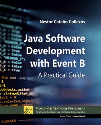 Java Software Development with Event B - Néstor Cataño Collazos