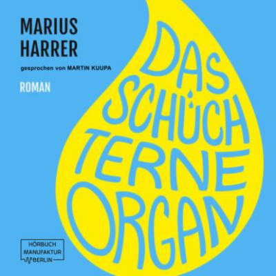 Das schüchterne Organ (ungekürzt) - Marius Harrer